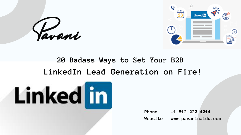 20 Badass Ways to Set Your B2B LinkedIn Lead Generation on Fire!