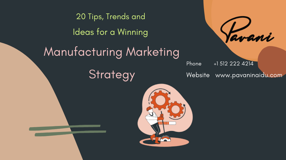 20 Tips, Trends and Ideas for a winning Manufacturing Marketing Strategy in 2021