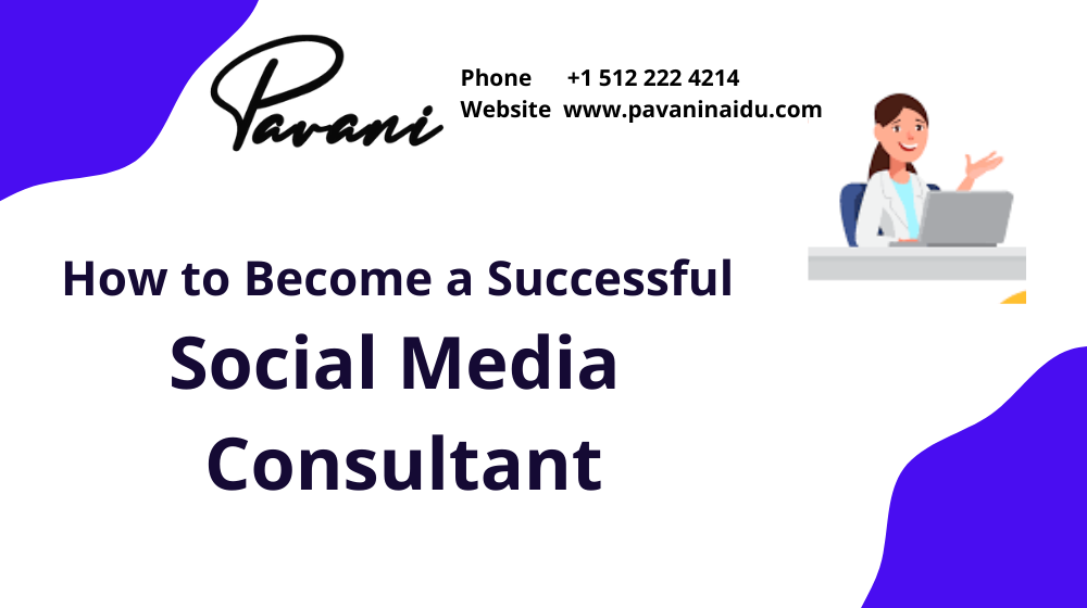 How to Become a Successful Social Media Consultant – 7 best tips