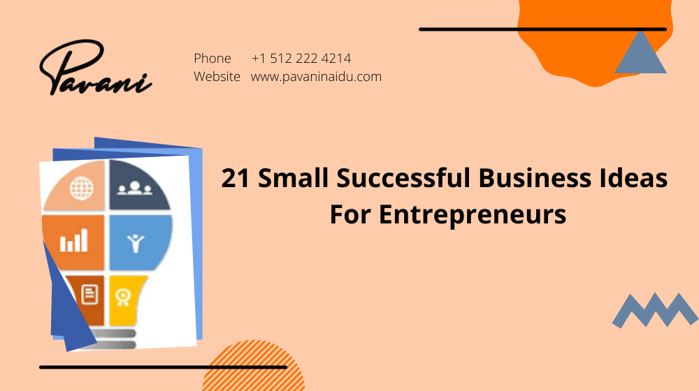 21 Small Successful Business Ideas For Entrepreneurs