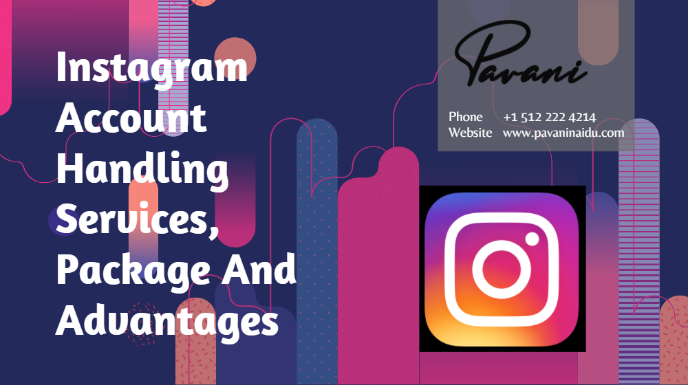 Instagram Account Handling Services, Package And Advantages