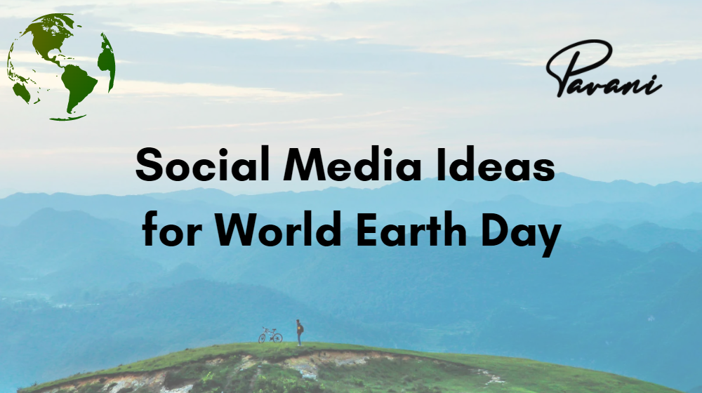 Social Media Ideas for World Earth Day -22 April 2022