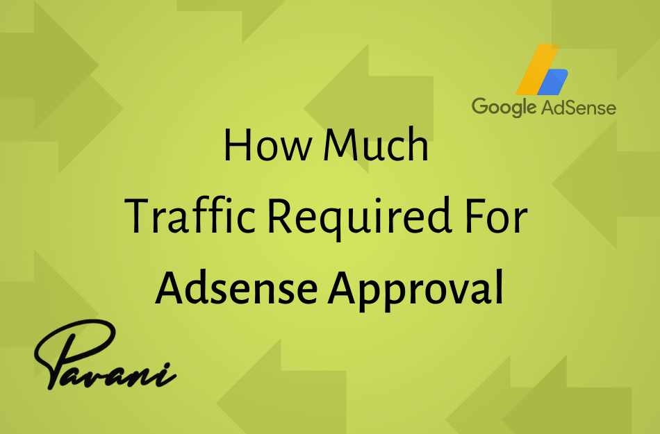 How Much Traffic Required For Adsense Approval in [2023 Updated]