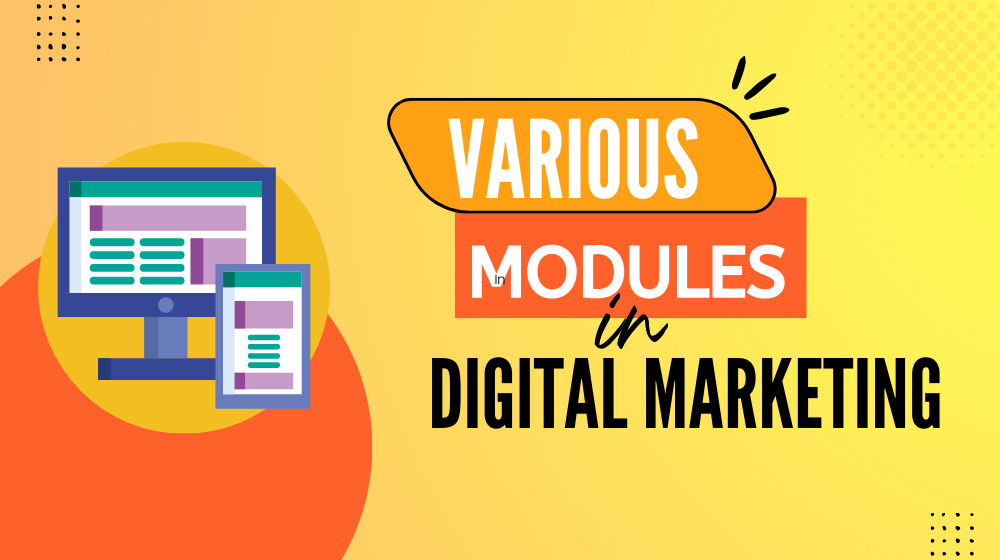 5 Various Modules In Digital Marketing