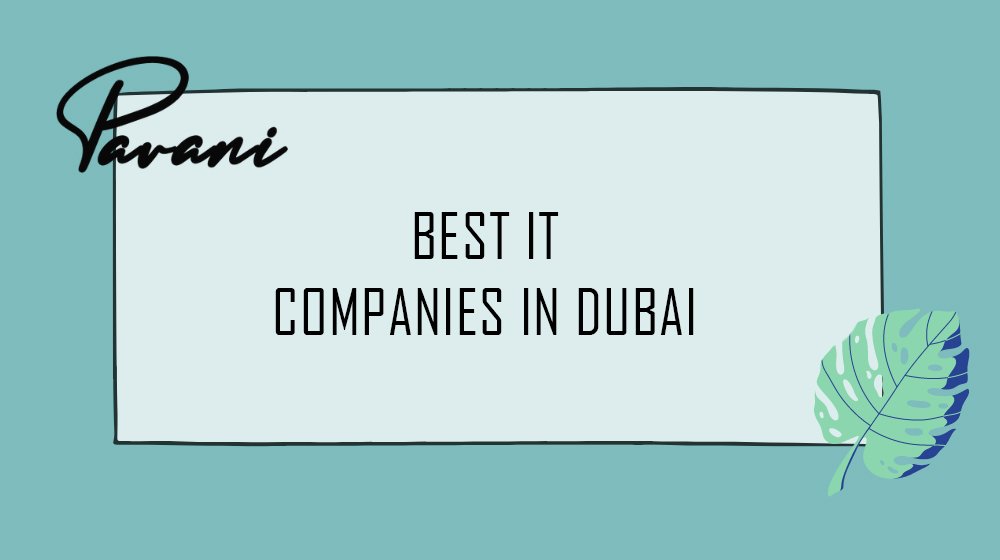 Top 20 Best IT Companies in Dubai UAE 2024 [Updated]