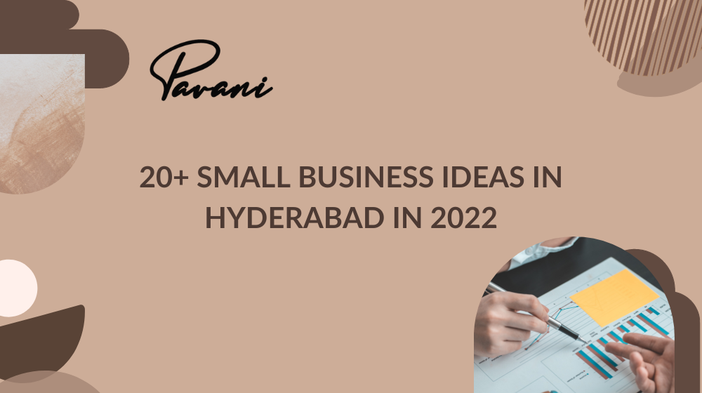 20+ Small Business Ideas In Hyderabad In 2022