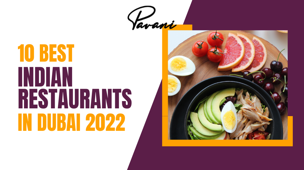 10 Best Indian Restaurants In Dubai 2022