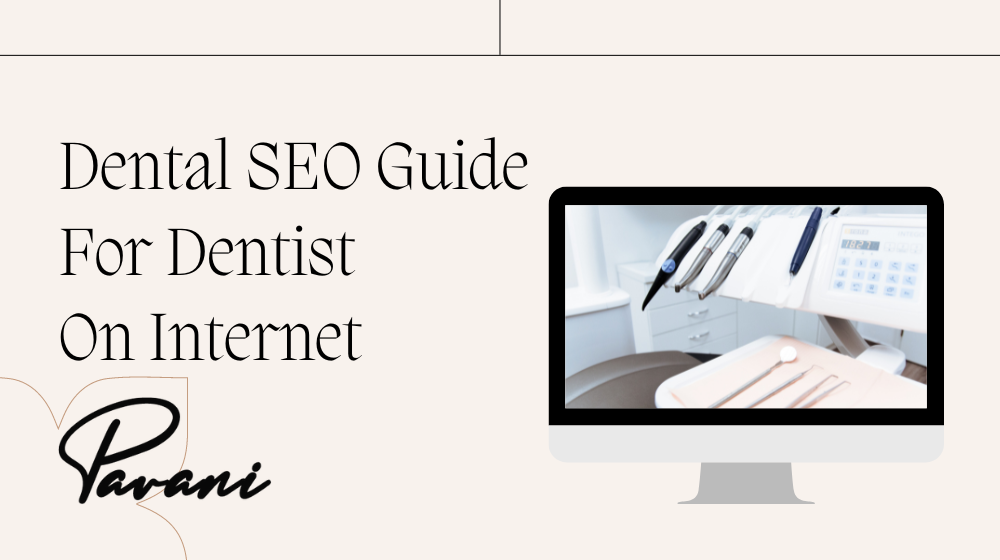 Dental SEO: Most Detailed Dental SEO Guide For Dentist On Internet