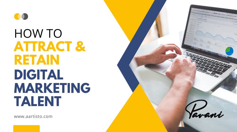 How to Attract & Retain Digital Marketing Talent