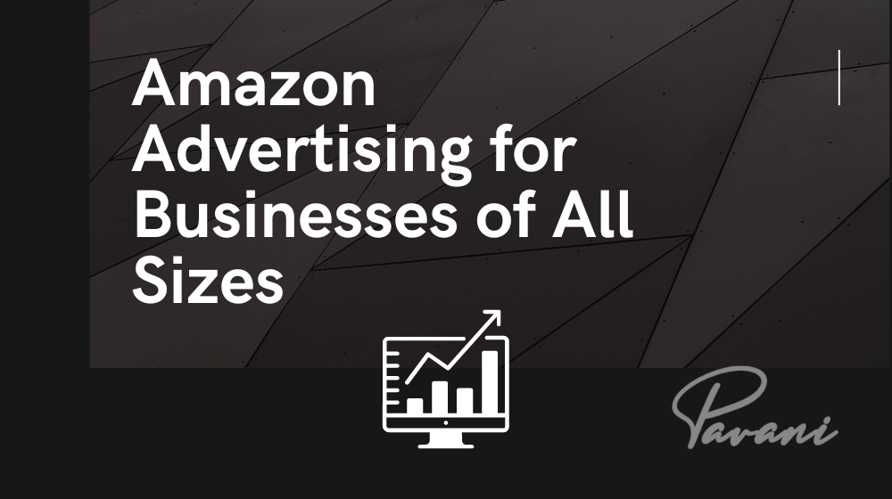 Amazon Advertising for Businesses of All Sizes – 2022