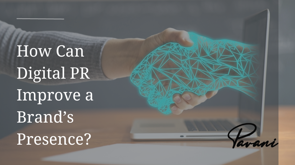 How Can Digital PR Improve a Brand’s Presence?