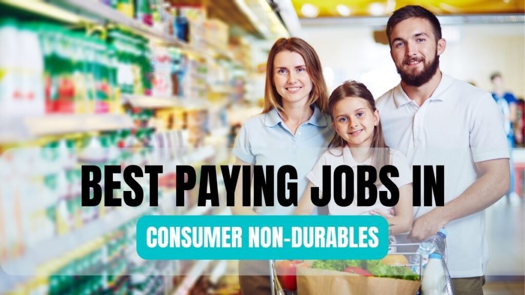 Best Paying Jobs In Consumer Non-Durables