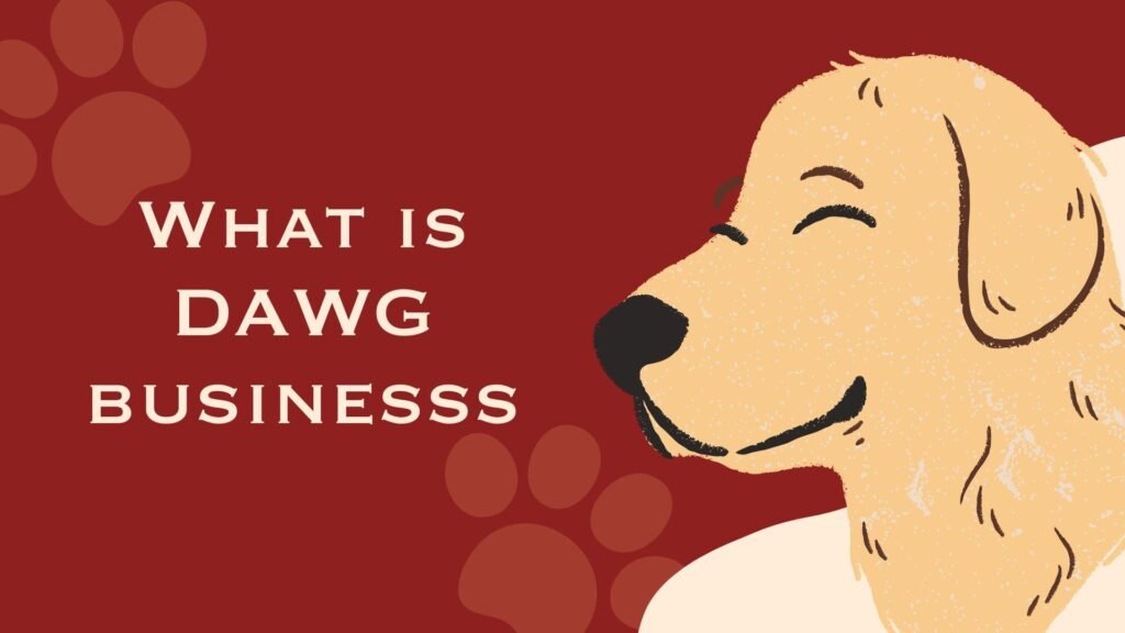 Dawg Business: How to Get Started?