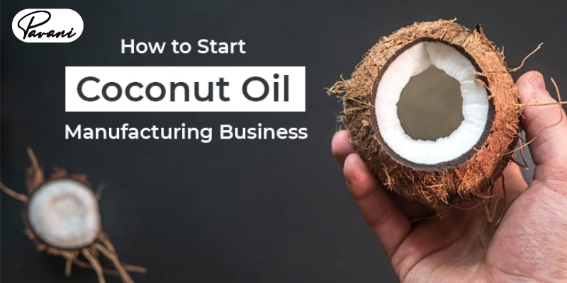 The Ultimate Guide to Starting Your Coconut Oil Business